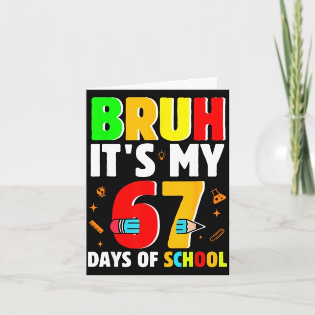 Tarjeta Bruh It's My 67 Days Of School Teachers Students S (Anverso)