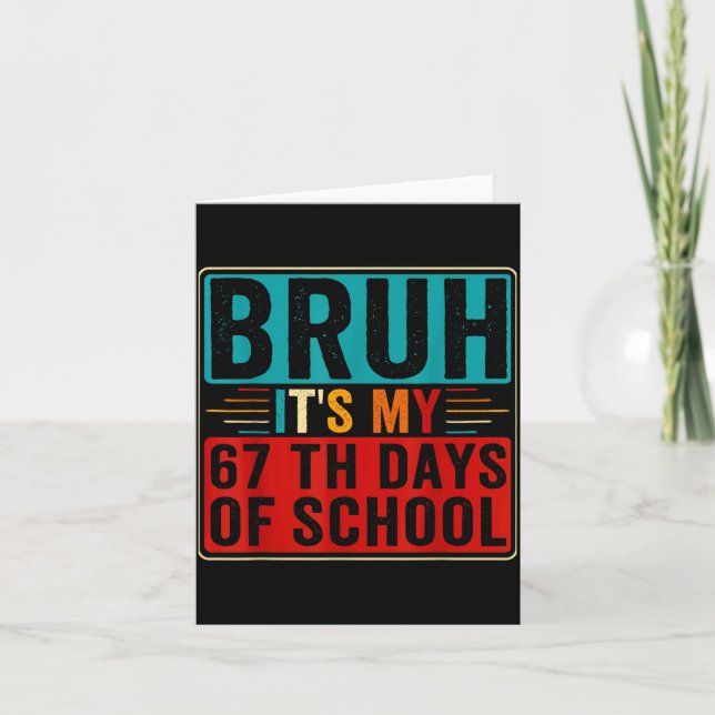 Tarjeta Bruh It's My 67th Day Of School Six Seven Teachers (Anverso)