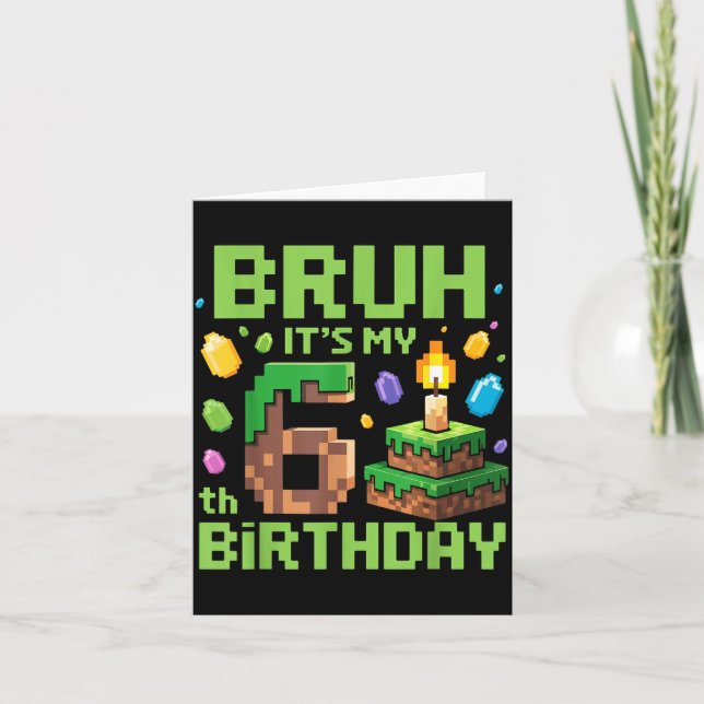 Tarjeta Bruh It's My 6th Birthday Funny Birthday Boy Game  (Anverso)