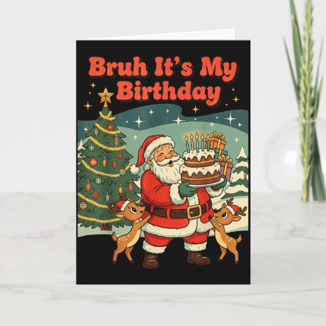 Tarjeta Bruh It's My Birthday Retro Santa Claus Xmas Funny (Anverso)