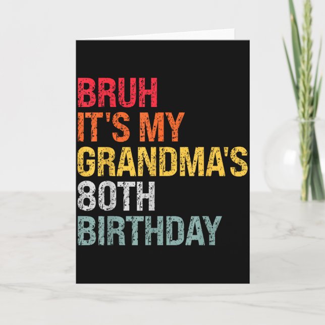 Tarjeta Bruh It's My Grandma's 80th Birthday Queen 80 Year (Anverso)