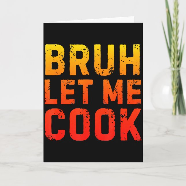 Tarjeta Bruh Let Me Cook Chef Saying Funny Restaurant Meme (Anverso)