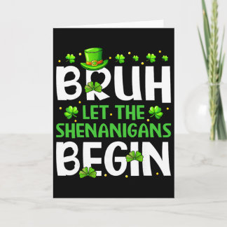 Tarjeta Bruh Let The Shenanigans Begin Funny St Patricks D