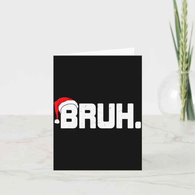 Tarjeta Bruh Meme Funny Christmas Holiday Teens Men Santa  (Anverso)