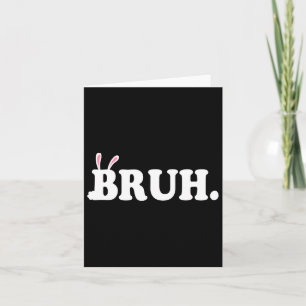 Tarjeta Bruh Meme Gracioso Bro Saludo a Video Gamer Easter