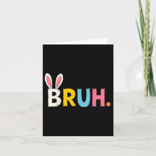 Tarjeta Bruh Meme Pascua Día Gracioso Bunny Bro Adolescent