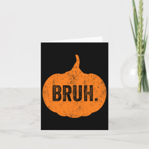 Tarjeta Bruh Meme Pumpkin Gracioso Adolescentes Halloween 