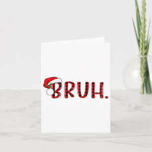 Tarjeta Bruh Navidades graciosos se enfrentan a los adoles