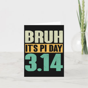 Tarjeta Bruh Pi Day 3.14 Pi Número Math Teacher Funny Pi D