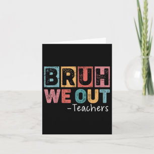 Tarjeta Bruh Sacamos A Los Maestros El Día De La Escuela R