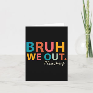 Tarjeta Bruh, Sacamos A Los Maestros El Último Día Del Fin