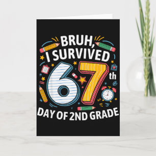 Tarjeta Bruh Sobreviví 67º Día De 2º Grado 67 Meme Niño 