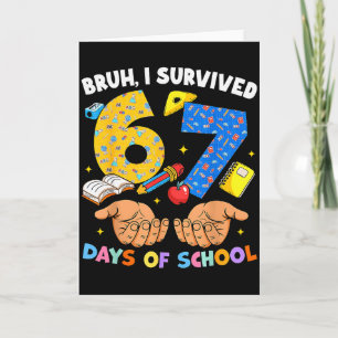 Tarjeta Bruh Sobreviví 67 Días De Colegio Seis Siete Meme