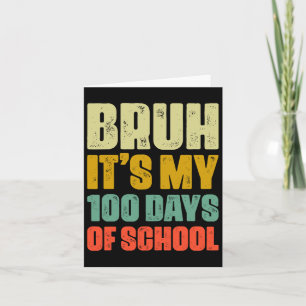 Tarjeta Bruh, son mis 100 días de escolares chicos 100 día