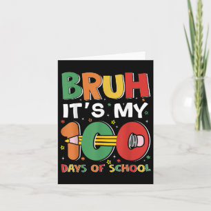 Tarjeta Bruh Son Mis 100 Días De Escolaridad Divertidos Ni