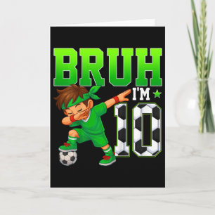 Tarjeta Bruh soy 10 Fútbol Fiesta de cumpleaños número 10
