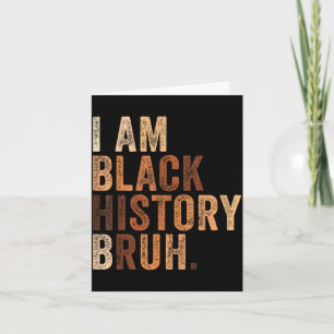 Tarjeta Bruh soy mes de la historia negra melanina african