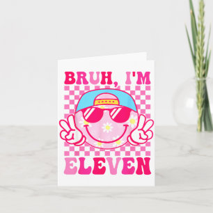 Tarjeta Bruh soy once Cumpleaños 11 niñas Groovy 11 años