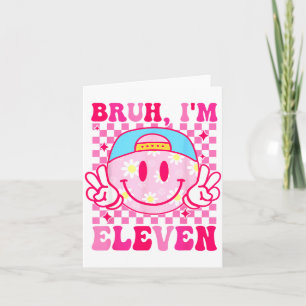 Tarjeta Bruh soy once Cumpleaños 11 niñas Groovy 11 años