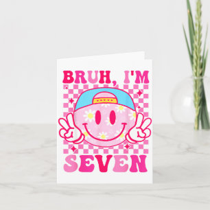 Tarjeta Bruh Soy Siete Cumpleaños 7 7º Niñas Groovy 7 Años