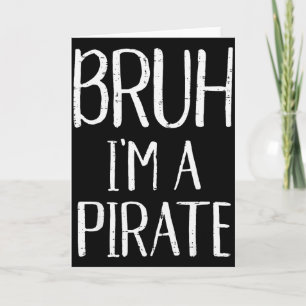 Tarjeta Bruh soy un pirata divertido meme disfraz de Hallo