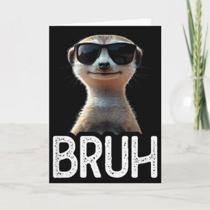 Tarjeta Bruh Suricata _ Amante Divertido de la Suricata _ 