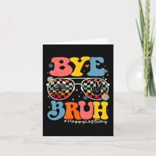 Tarjeta Bruh Teacher Happy Last Day Of School Hello Summer