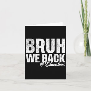 Tarjeta Bruh Volvemos Educadores Primer Día De Clases De R