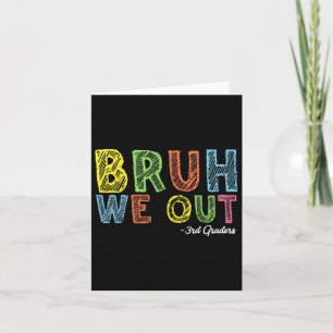 Tarjeta Bruh We Out 3Graders Third Graduation Cl