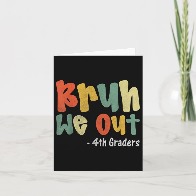Tarjeta Bruh We Out 4º Graduado Cl (Anverso)