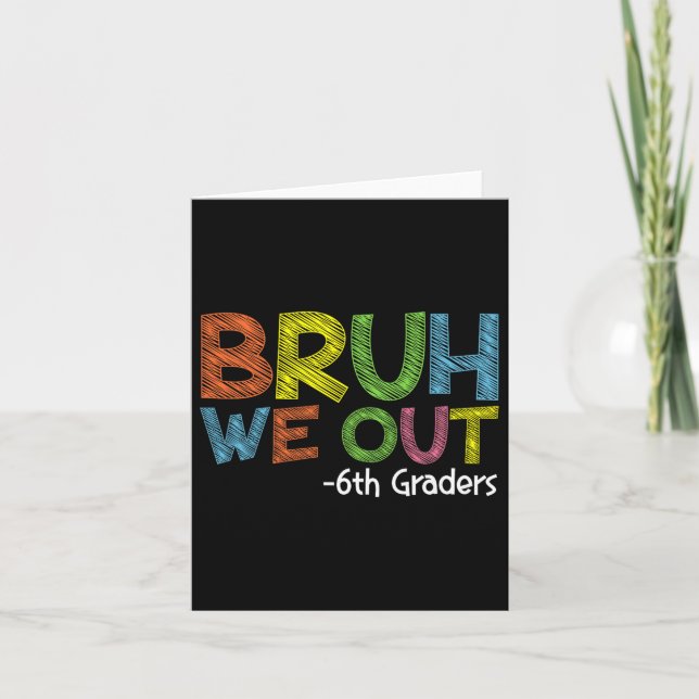 Tarjeta Bruh We Out 6º Graduado Cl (Anverso)