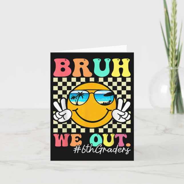 Tarjeta Bruh We Out 6º Graduador 6º Graduado Cl De (Anverso)
