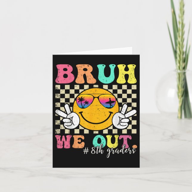 Tarjeta Bruh We Out 8th Graders 8th Graduation Cl (Anverso)