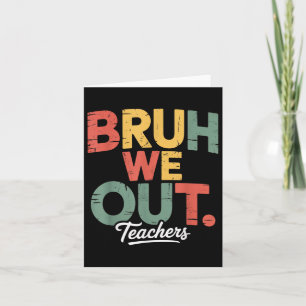 Tarjeta Bruh We Out Admit You Low Key Miss Me Bruh Te