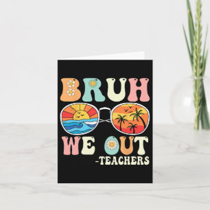 Tarjeta Bruh We Out Groovy Retro Teachers Happy Day O
