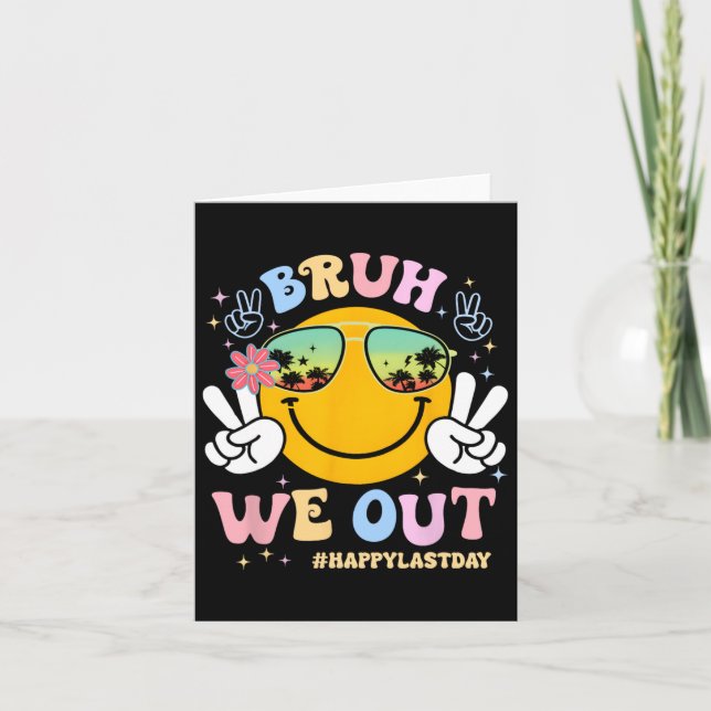Tarjeta Bruh We Out Happy Last Day Teacher Boy G (Anverso)