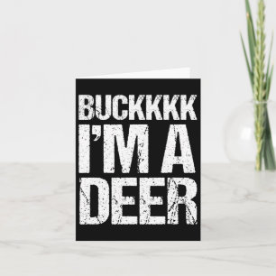 Tarjeta Buckkkkk soy un disfraz de venado divertido fácil