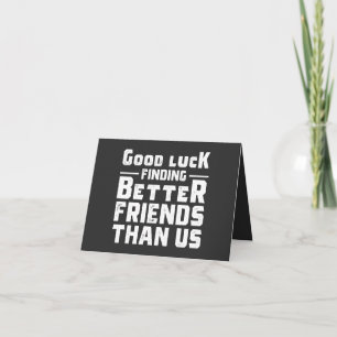 Tarjeta Buena Suerte Encontrando Mejores Amigos Que Nosotr