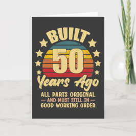 Tarjeta Built 50 Years Ago All Parts Original 50 Birthday