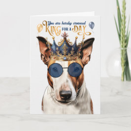 Tarjeta Bull Terrier Dog King por un día divertido cumplea