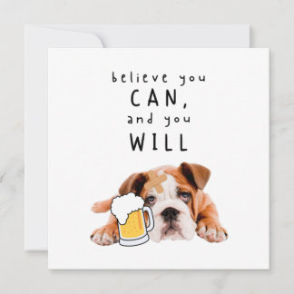 Tarjeta Bulldog de Perro de Cerveza - Cree que puede, y lo