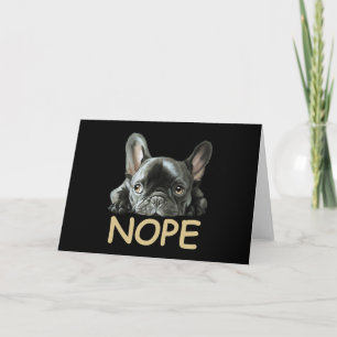 Tarjeta Bulldog francés Regalos Frenchie Nope