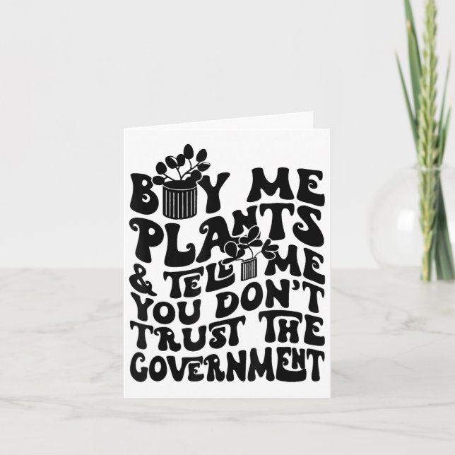 Tarjeta Buy Me Plants And Tell Me You Don't Trust The Gove (Anverso)