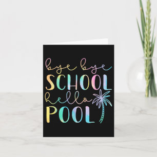 Tarjeta Bye Bye School Hello Pool Summer Break Funny Teach