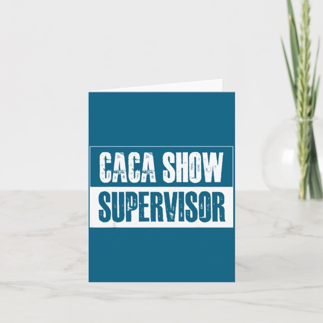 Tarjeta Caca Show Supervisor Funny Quotes Funny Sayings Hu (Anverso)
