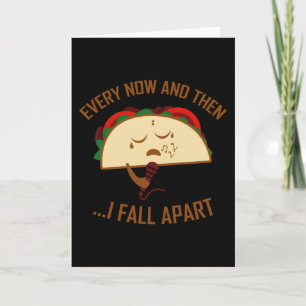 Tarjeta Cada Ahora Y Luego Me Desmorono Taco Divertido Tac