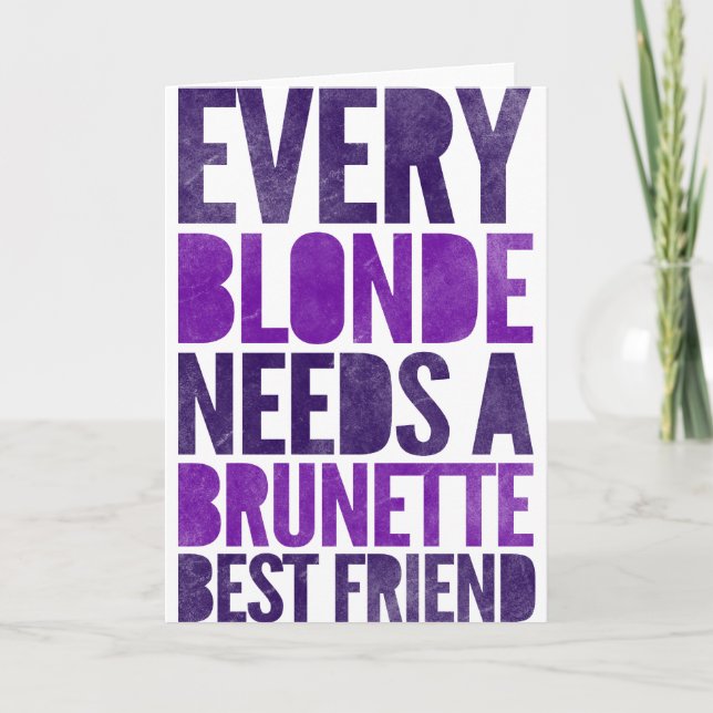 Tarjeta Cada Blonde Necesita Un Mejor Amigo De Brunette (Anverso)