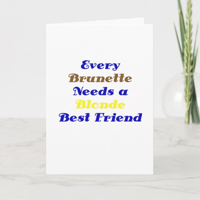 Tarjeta Cada Brunette necesita a un mejor amigo rubio (Anverso)