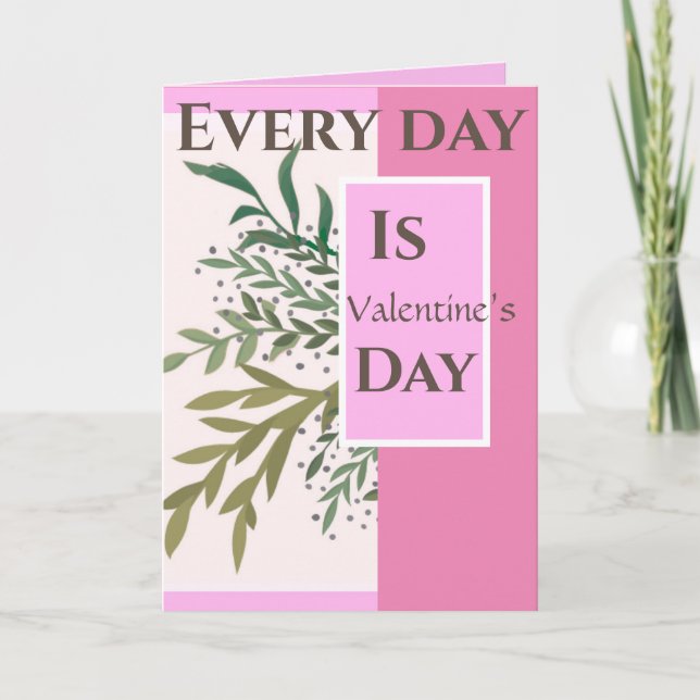 Tarjeta "¡Cada día es San Valentín! "San Valentín romántic (Anverso)