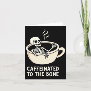 Tarjeta Café con cafeína hasta el hueso esqueleto divertid